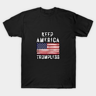 KEEP AMERICA TRUMPLESS T-Shirt